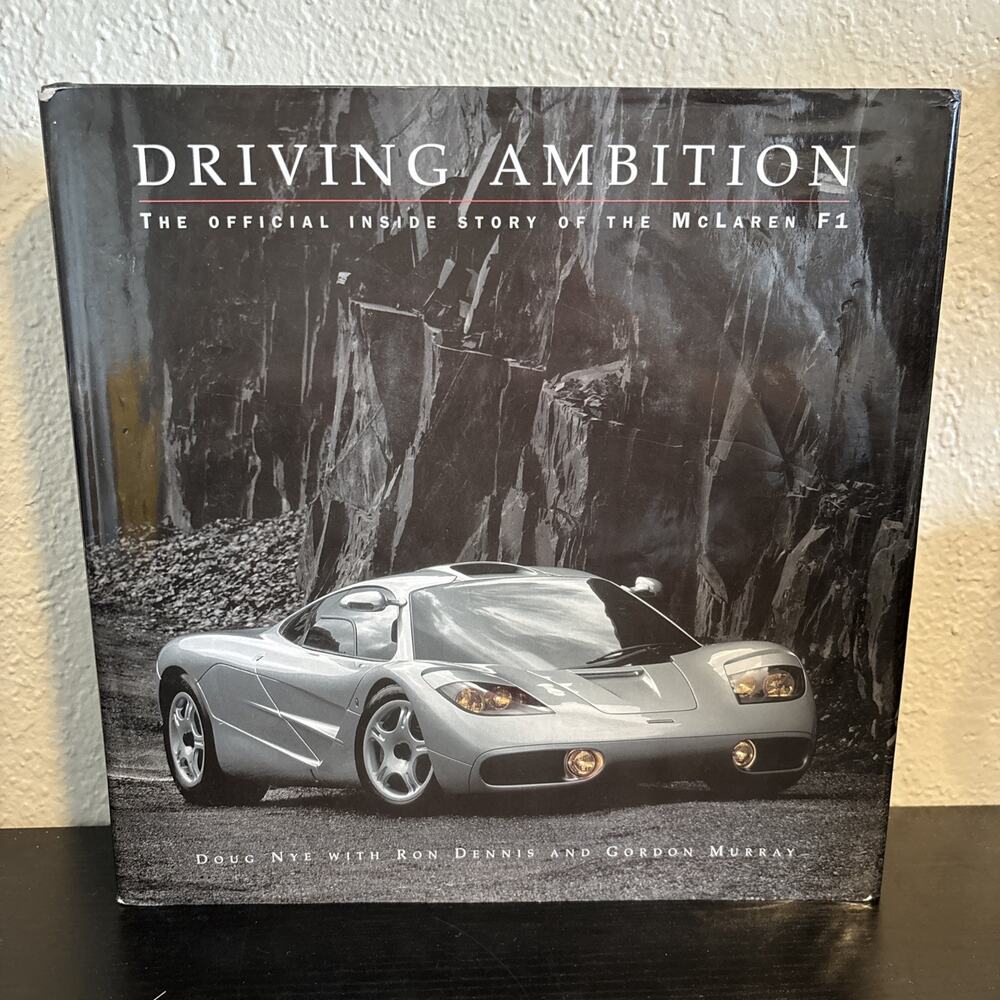 Driving Ambition: The Official Inside Story of the McLaren F1 - With Poster